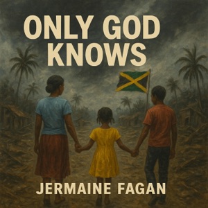 Only God Knows - Jermaine Fagan